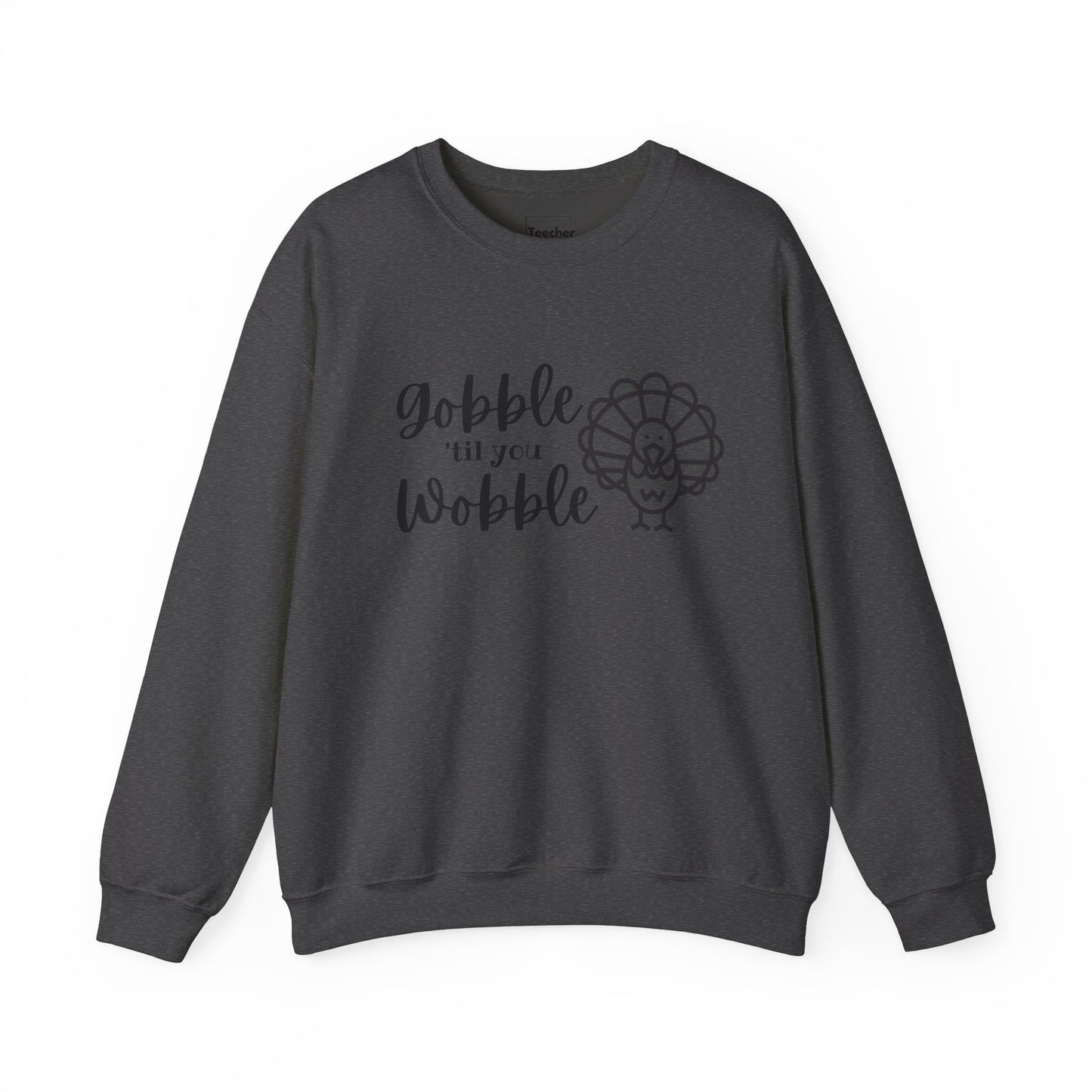 Gobble Wobble Sweatshirt