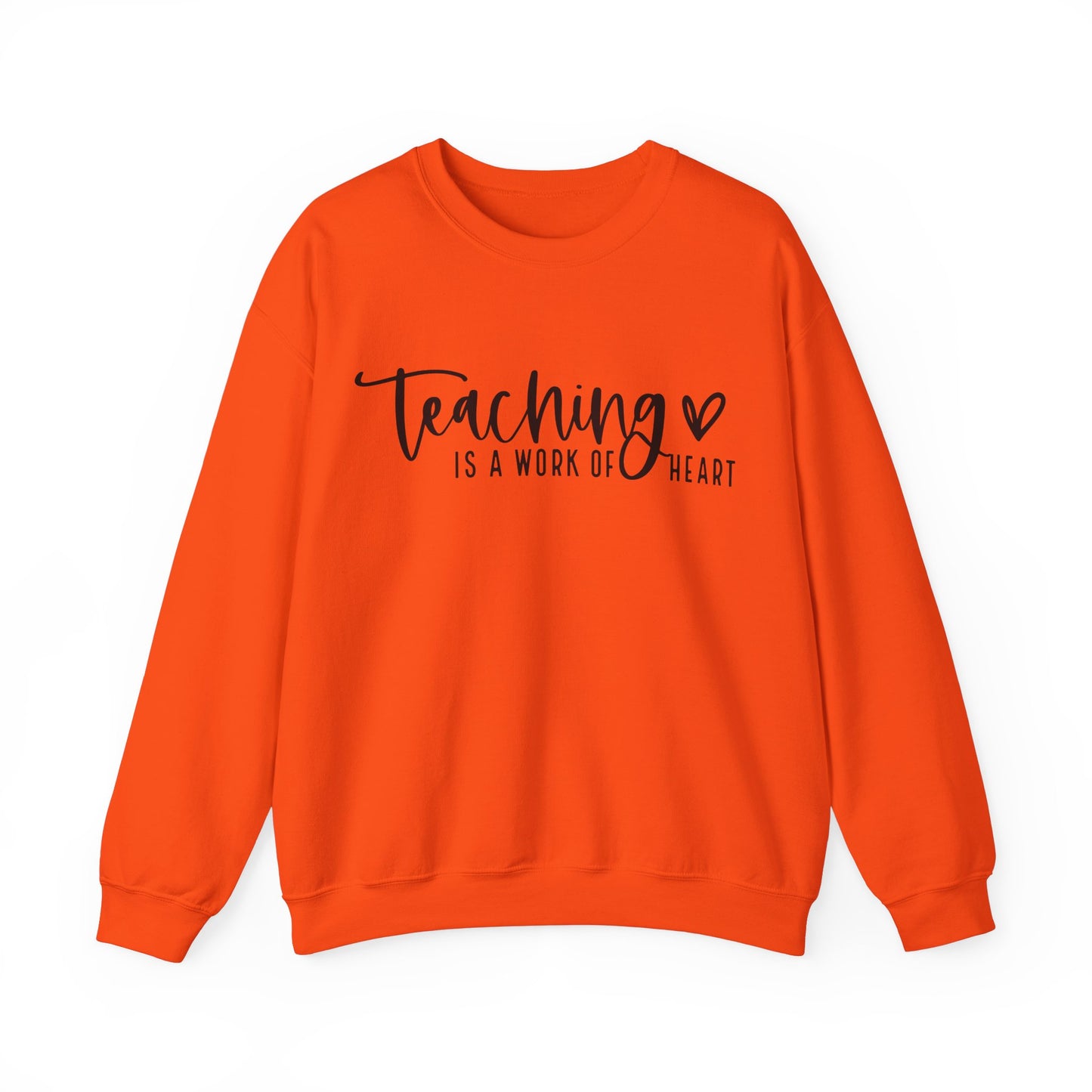 Teaching Work Of Heart Sweatshirt