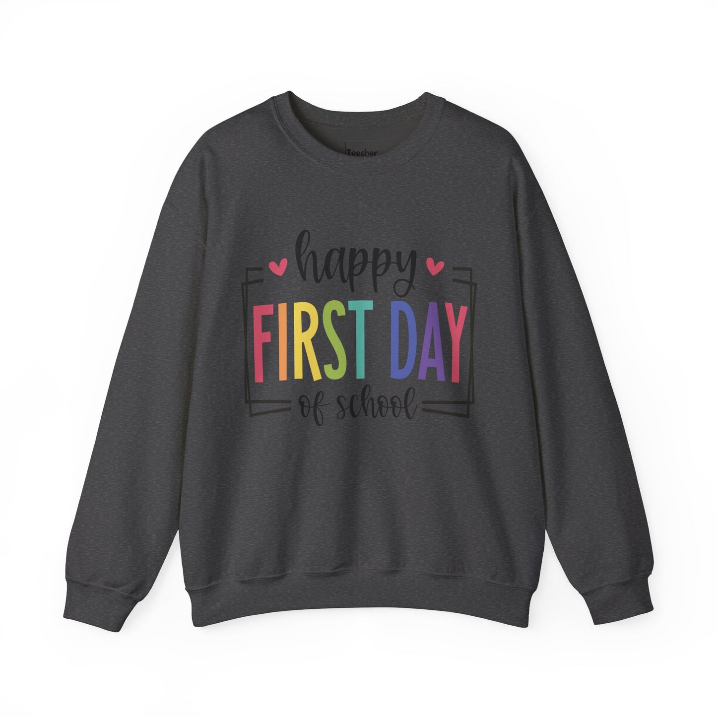 Happy First Day Sweatshirt