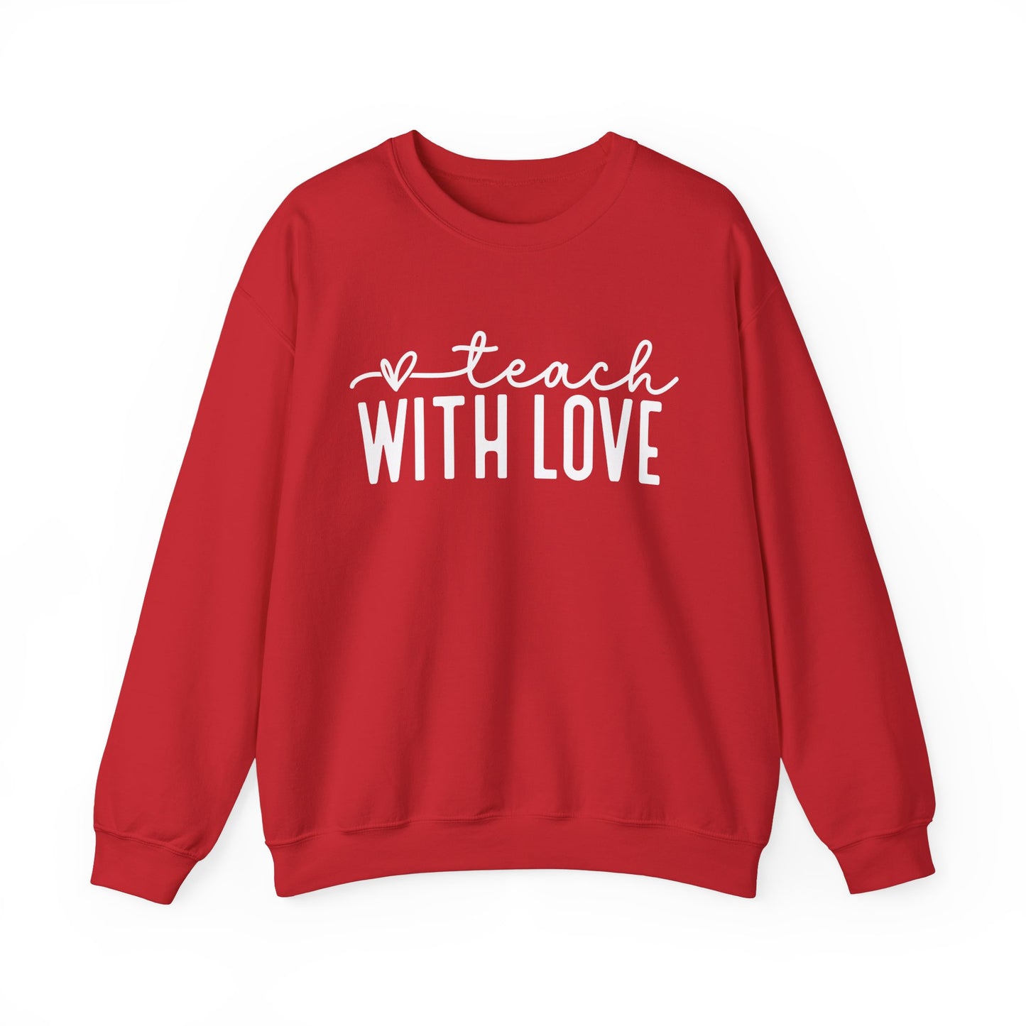 Teach With Love Sweatshirt