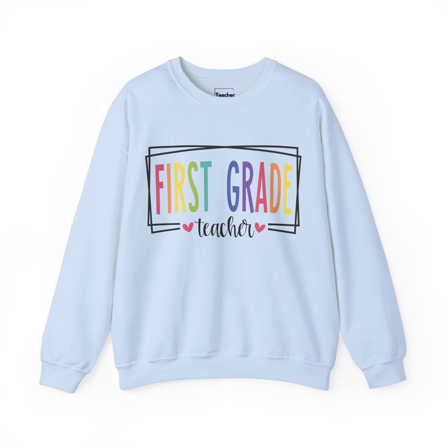 First Grade Teacher Sweatshirt