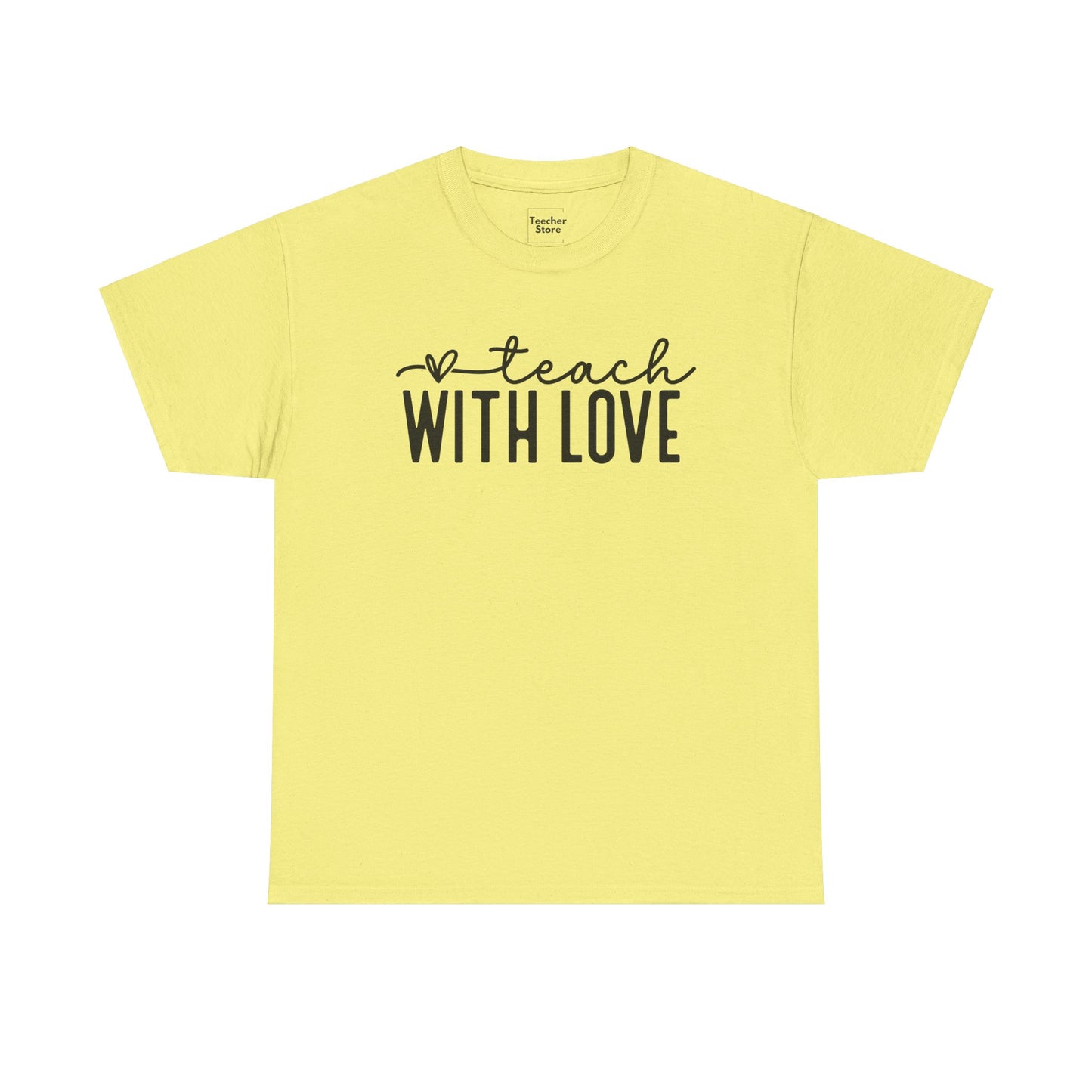 Teach With Love Tee-Shirt