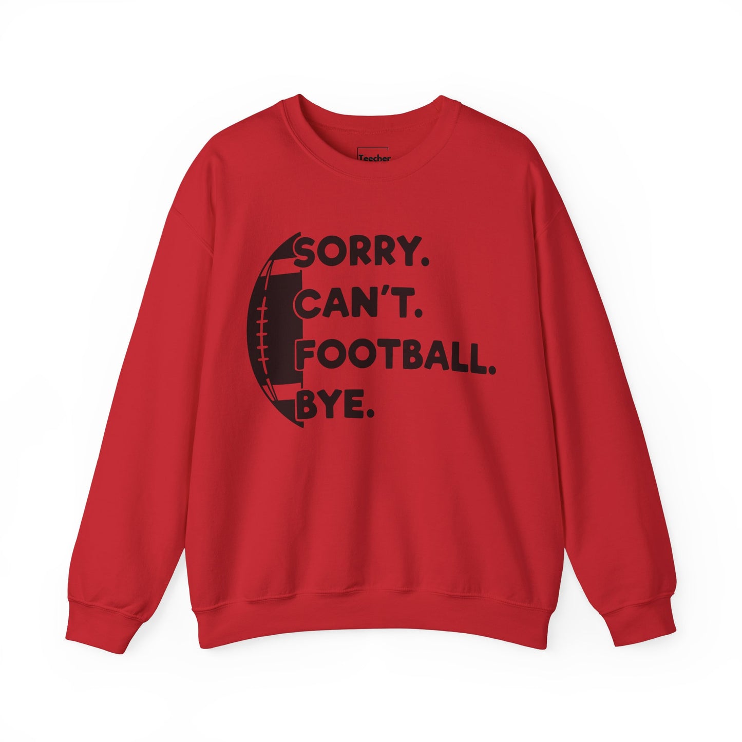 Sorry Can't Sweatshirt