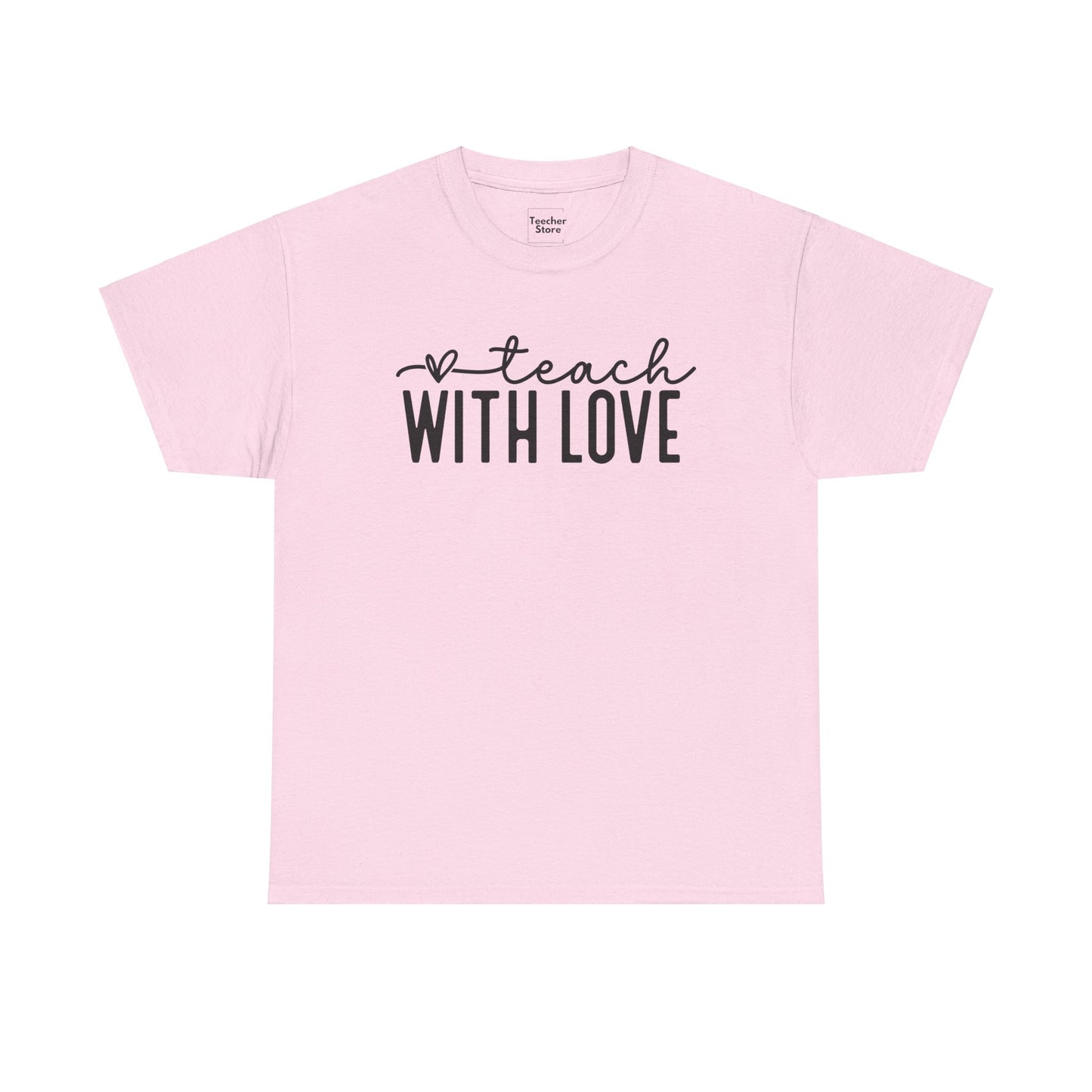 Teach With Love Tee-Shirt