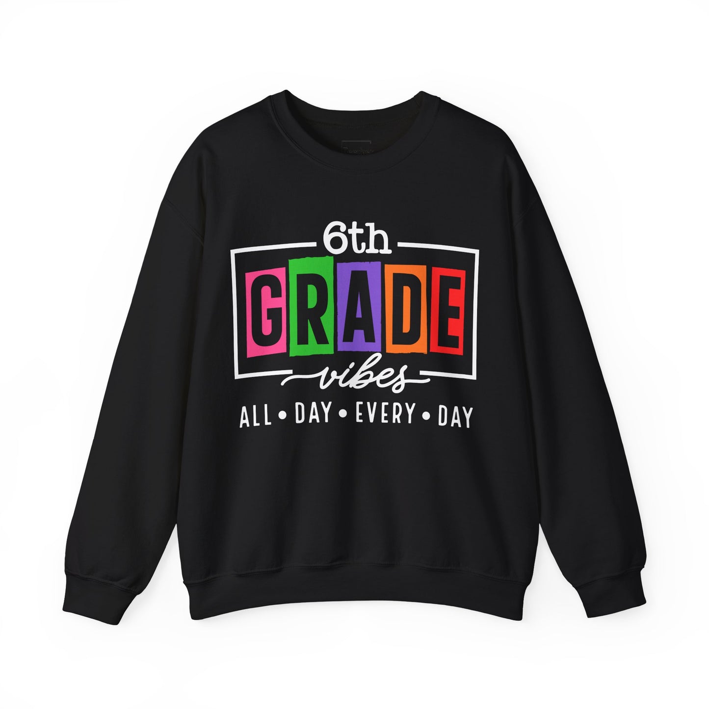 6th Grade Vibes Sweatshirt