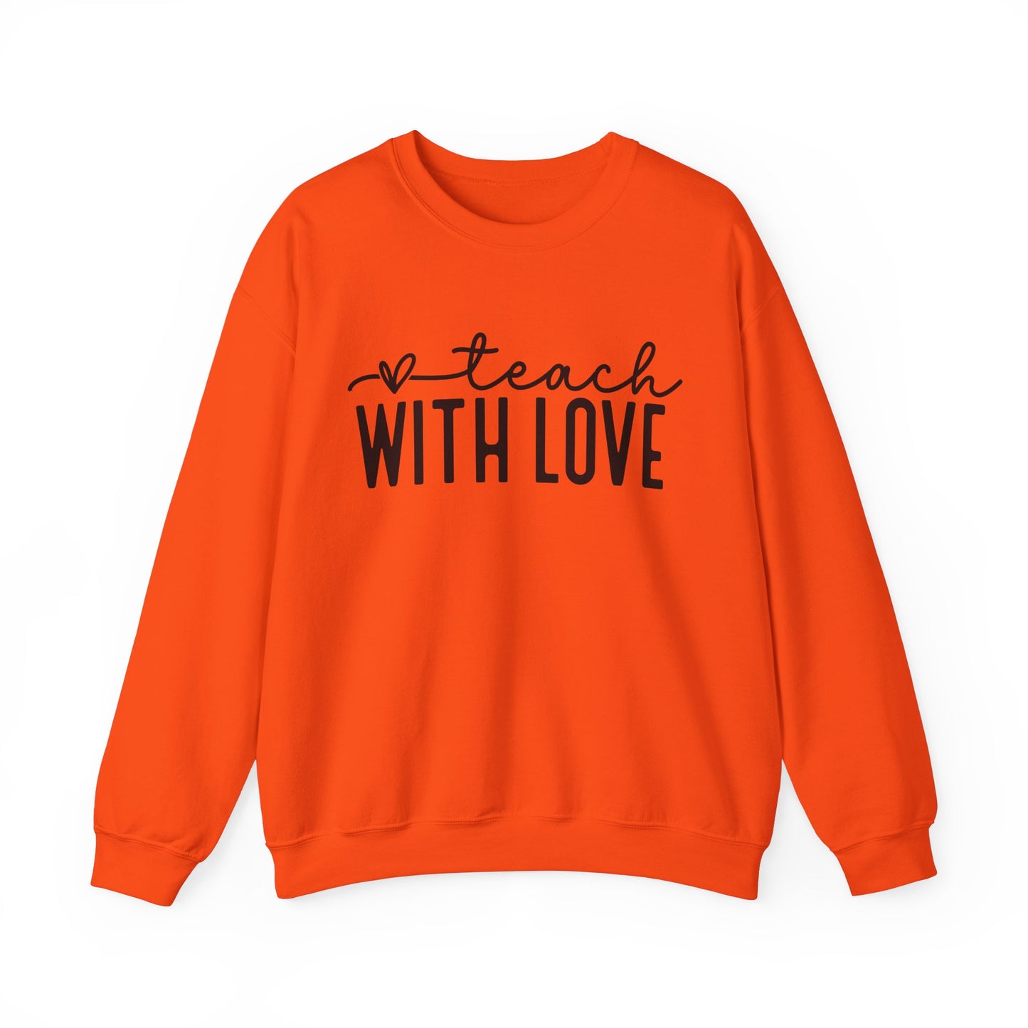 Teach With Love Sweatshirt