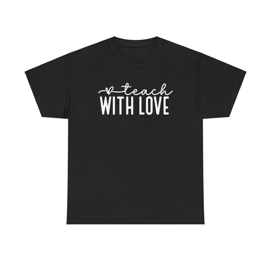 Teach With Love Tee-Shirt