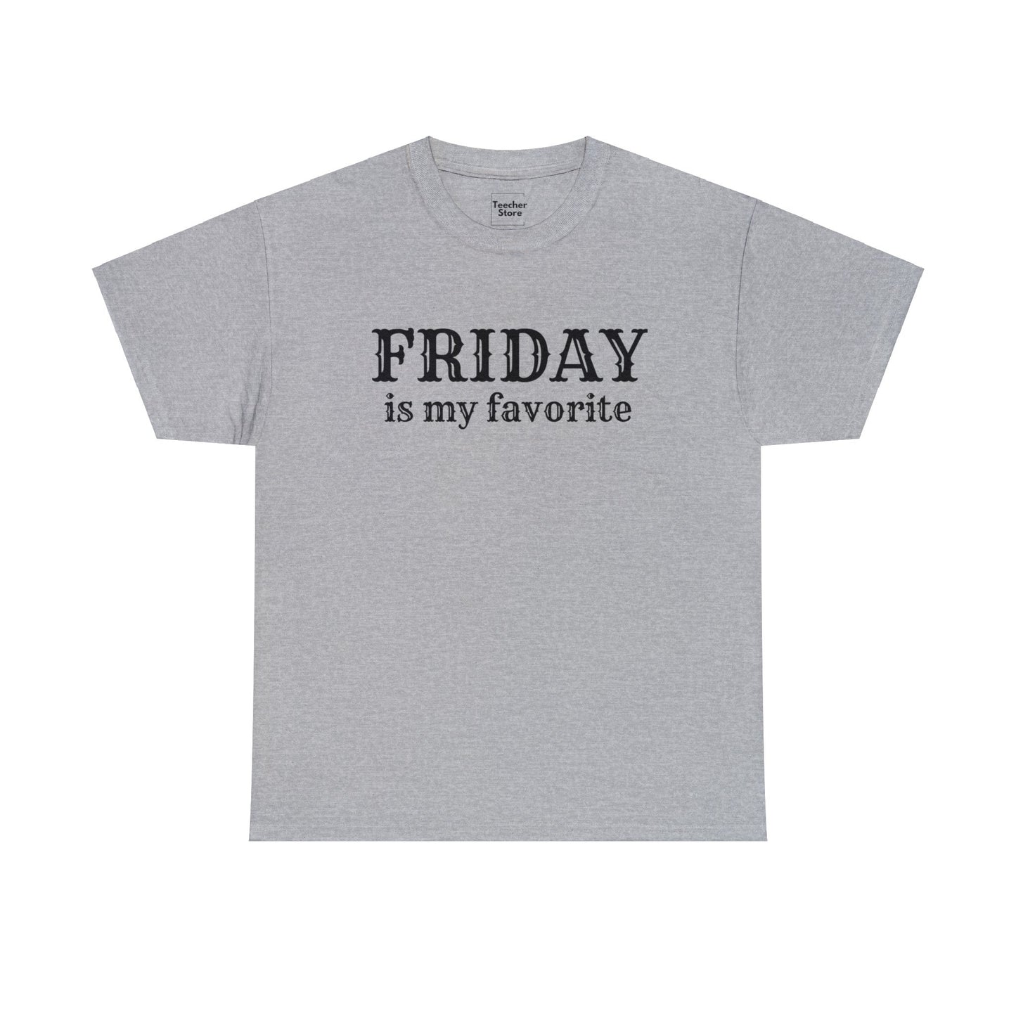 Friday Is My Favorite Tee-Shirt