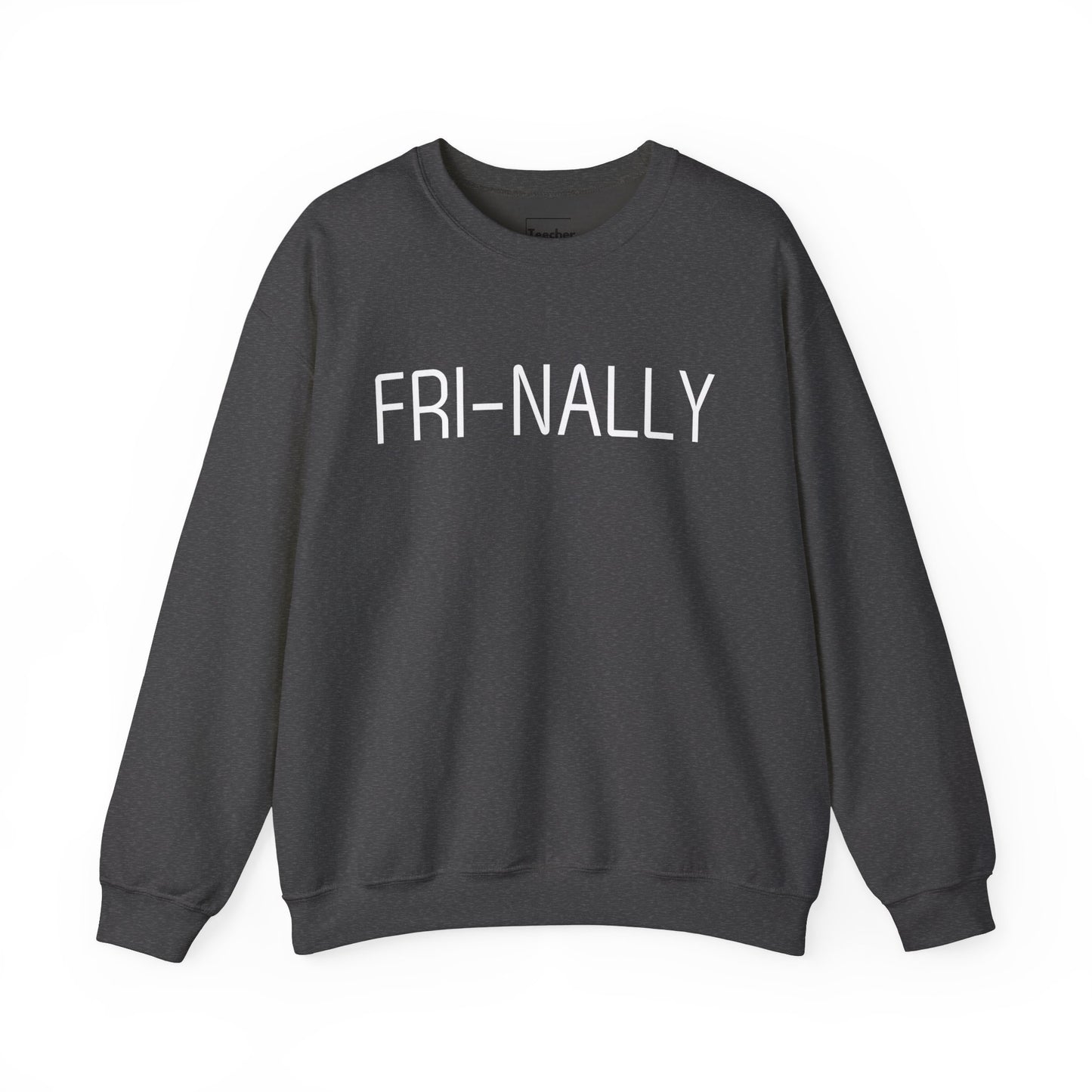 FRI-NALLY Sweatshirt