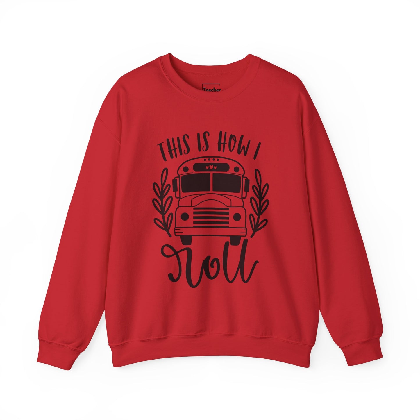 How I Roll Sweatshirt