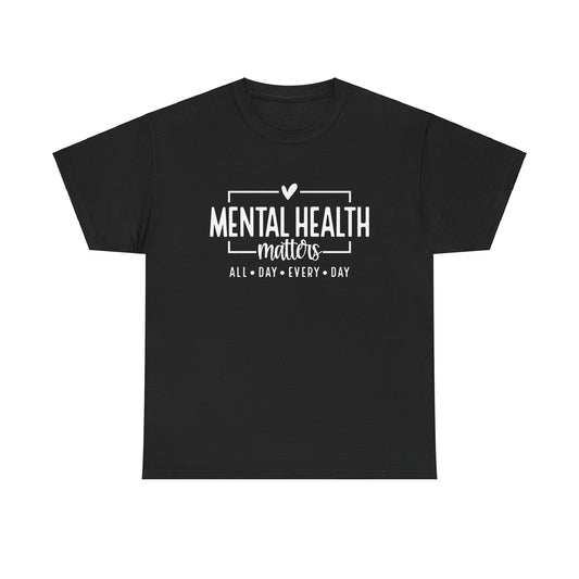 Mental Health All Day Tee-Shirt