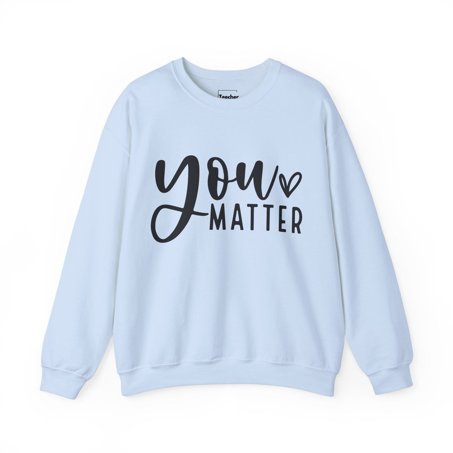 You Matter Sweatshirt