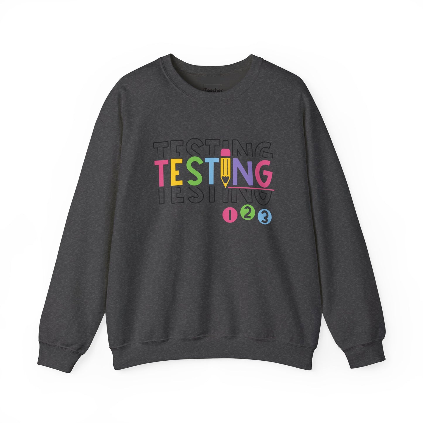 Testing Sweatshirt