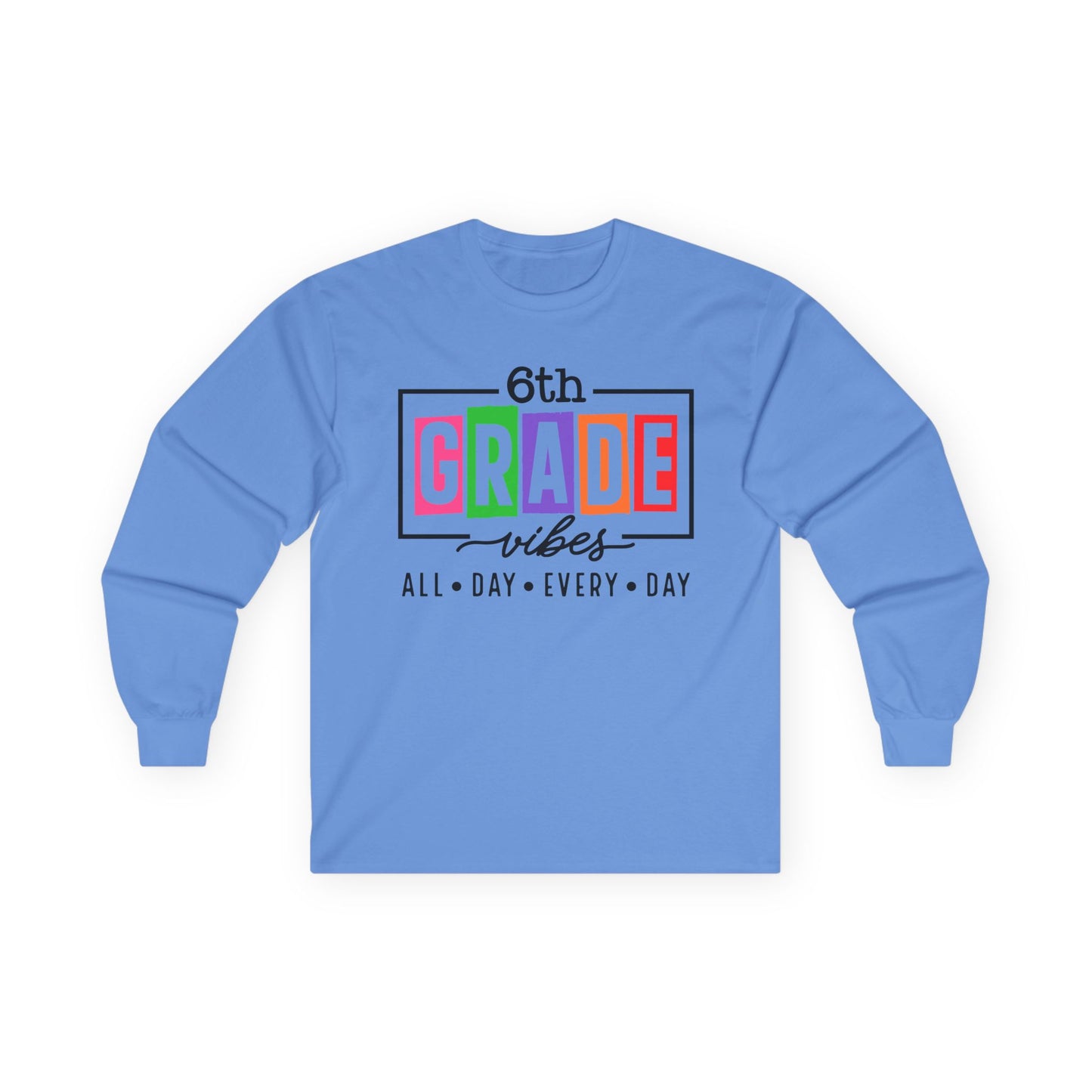 6th Grade Vibes Long Sleeve Shirt