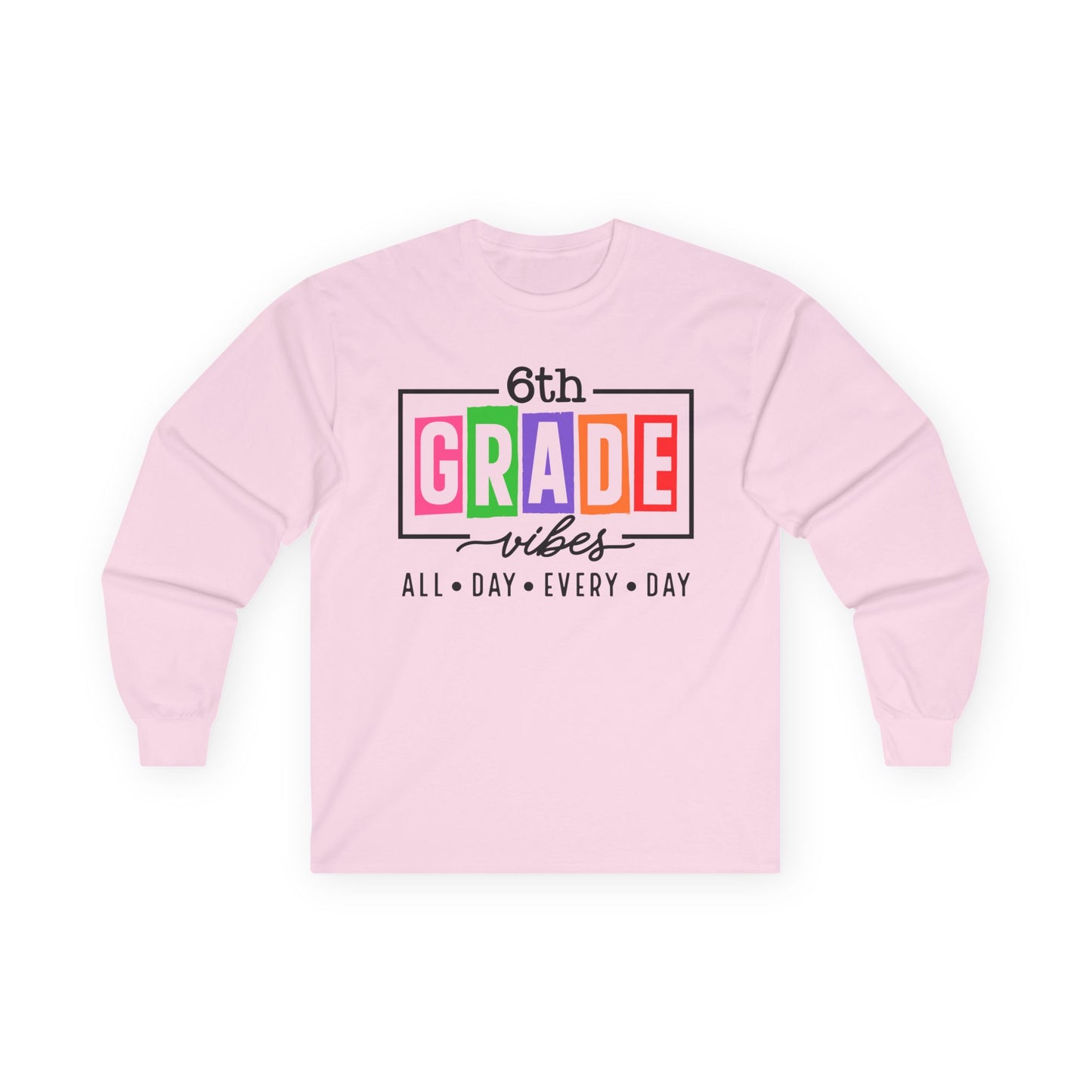 6th Grade Vibes Long Sleeve Shirt