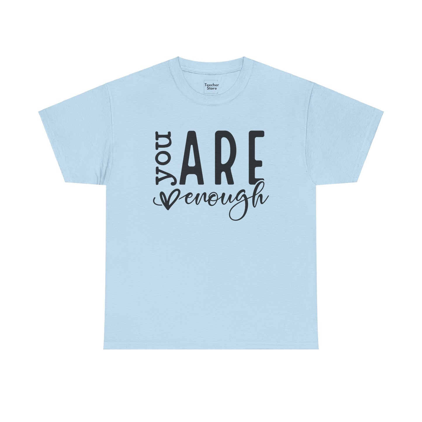 You Are Enough Tee-Shirt