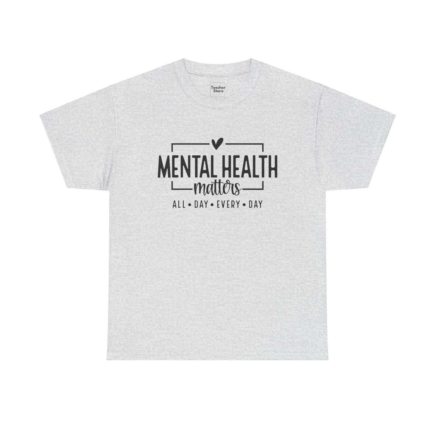 Mental Health All Day Tee-Shirt