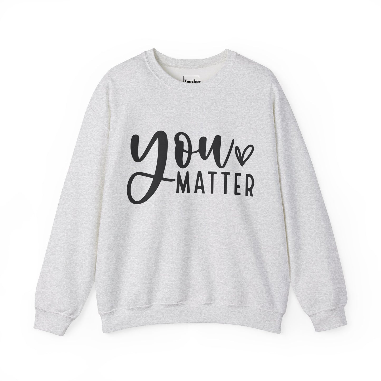 You Matter Sweatshirt