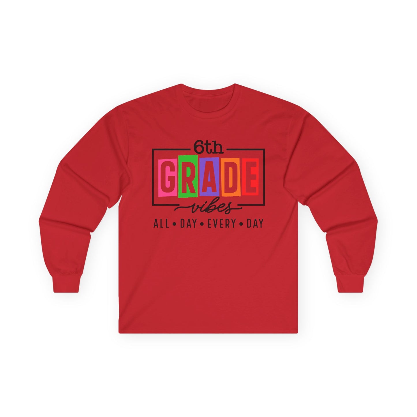 6th Grade Vibes Long Sleeve Shirt