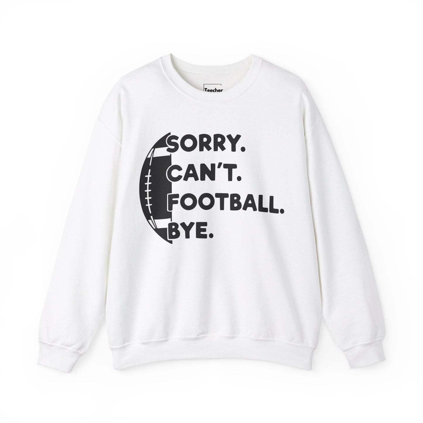 Sorry Can't Sweatshirt