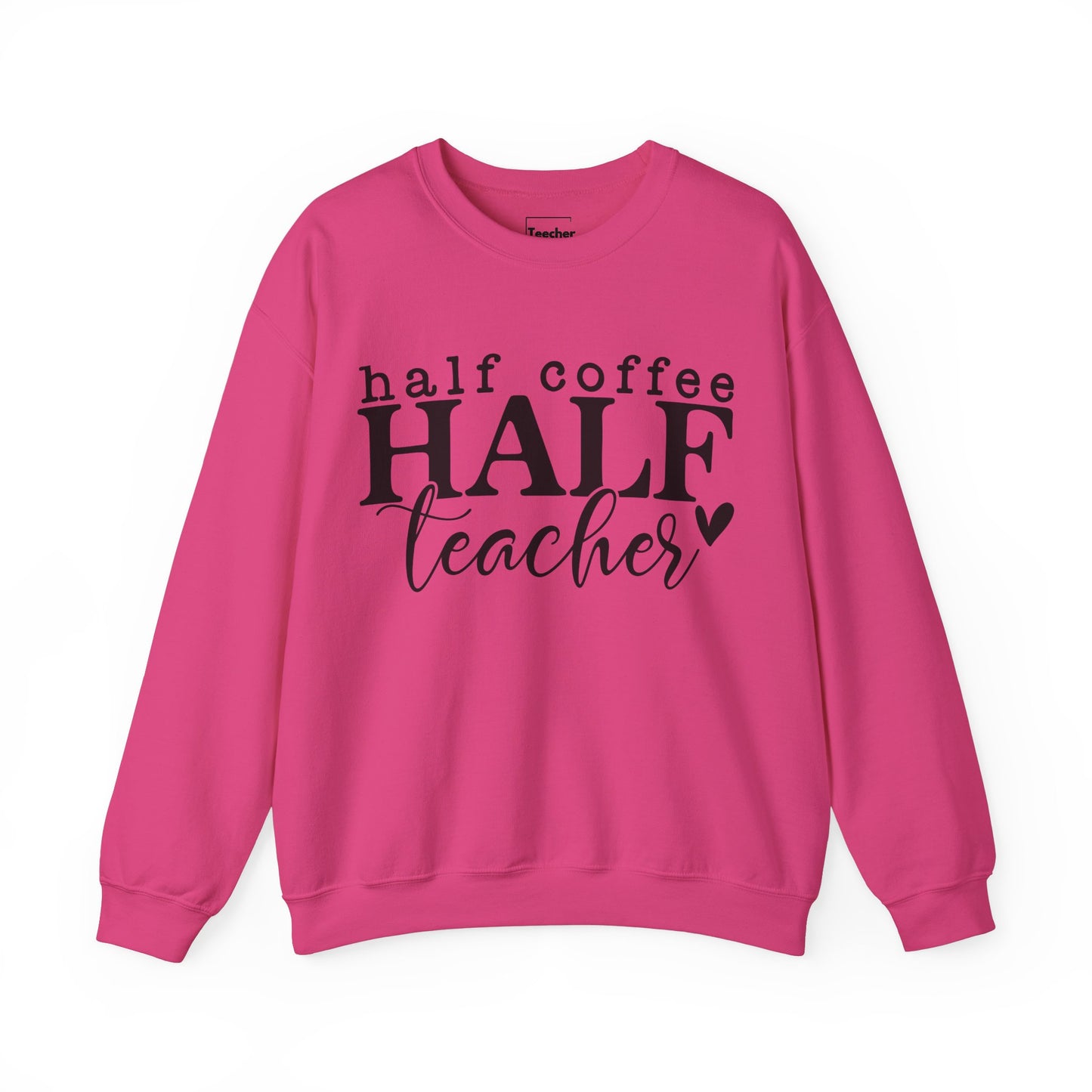 Half Teacher Sweatshirt