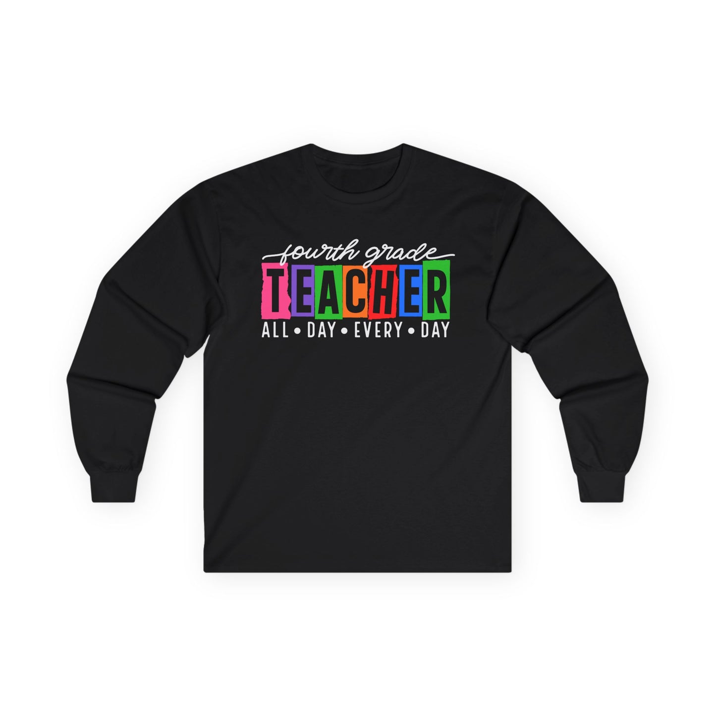 Fourth Grade All Day Long Sleeve Shirt