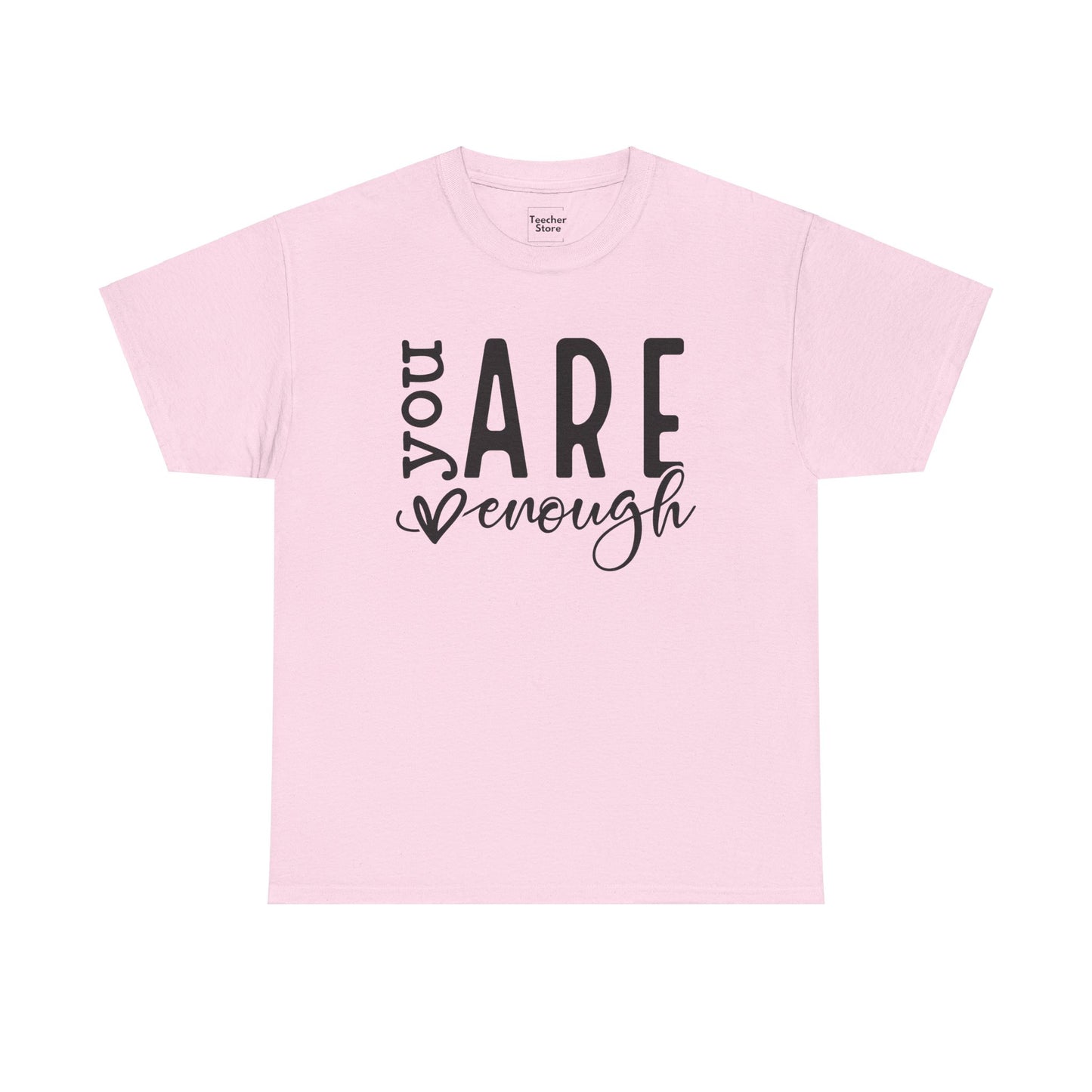 You Are Enough Tee-Shirt