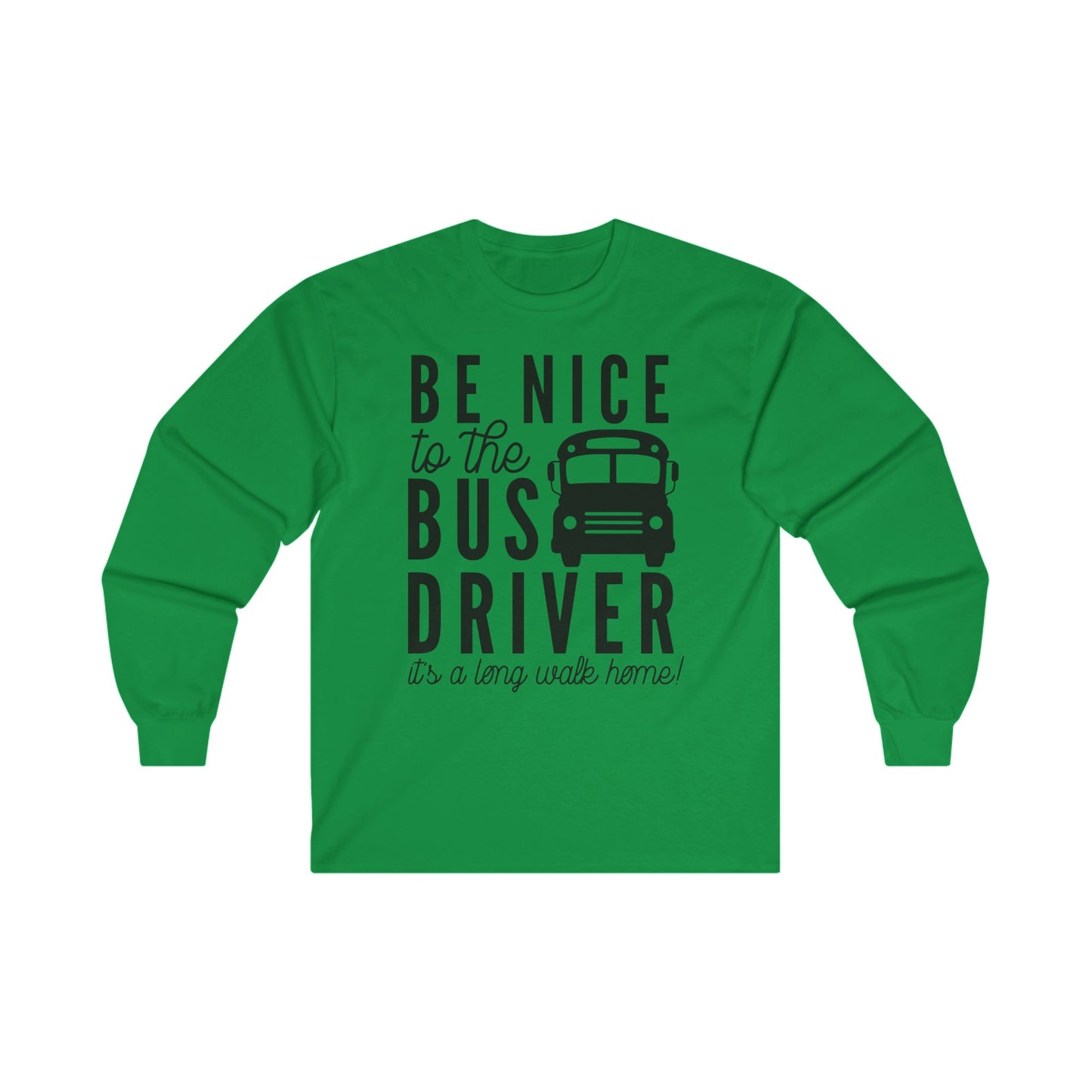 Be Nice Long Sleeve Shirt