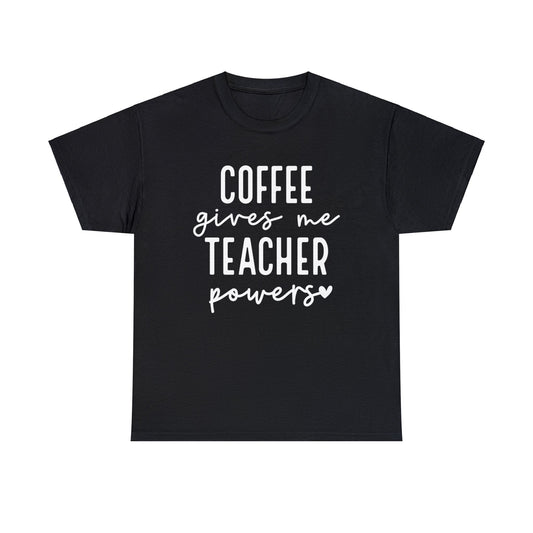 Coffee Teacher Powers Tee-Shirt