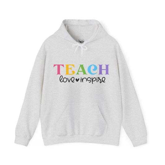 Teach Love Inspire Hooded Sweatshirt