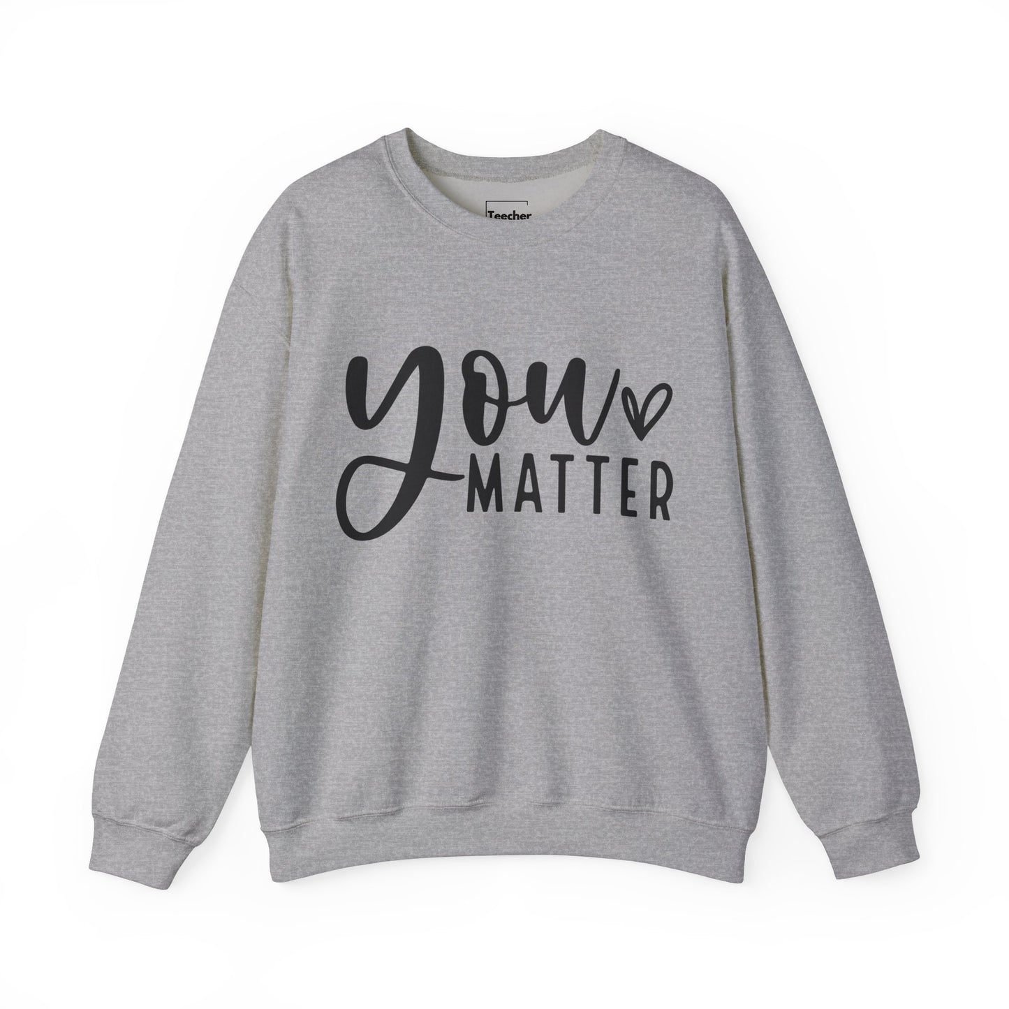 You Matter Sweatshirt