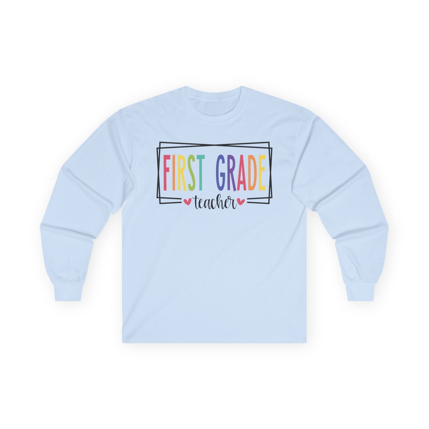 First Grade Teacher Long Sleeve Shirt