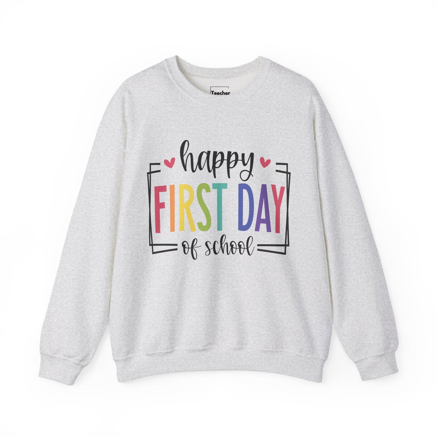 Happy First Day Sweatshirt