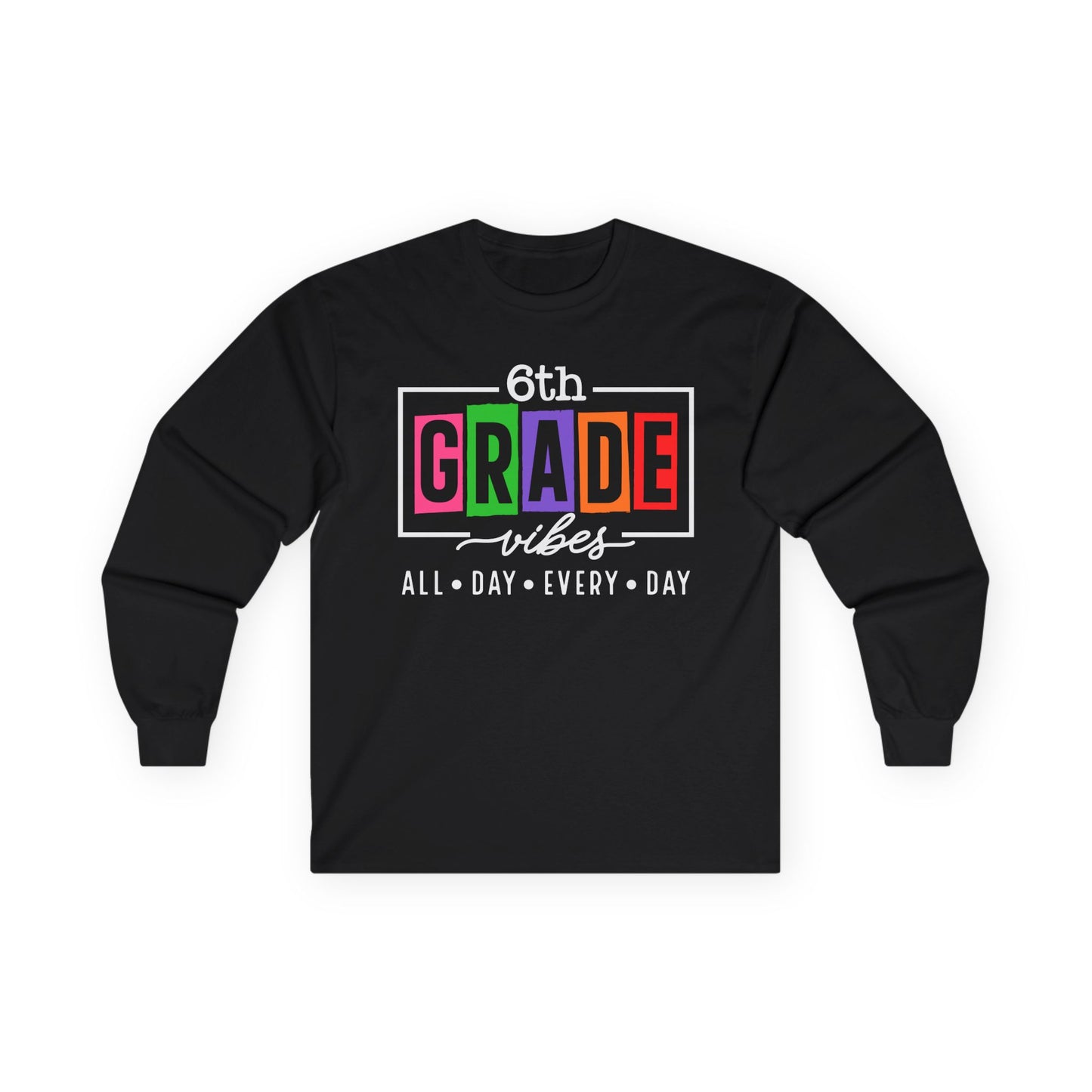 6th Grade Vibes Long Sleeve Shirt