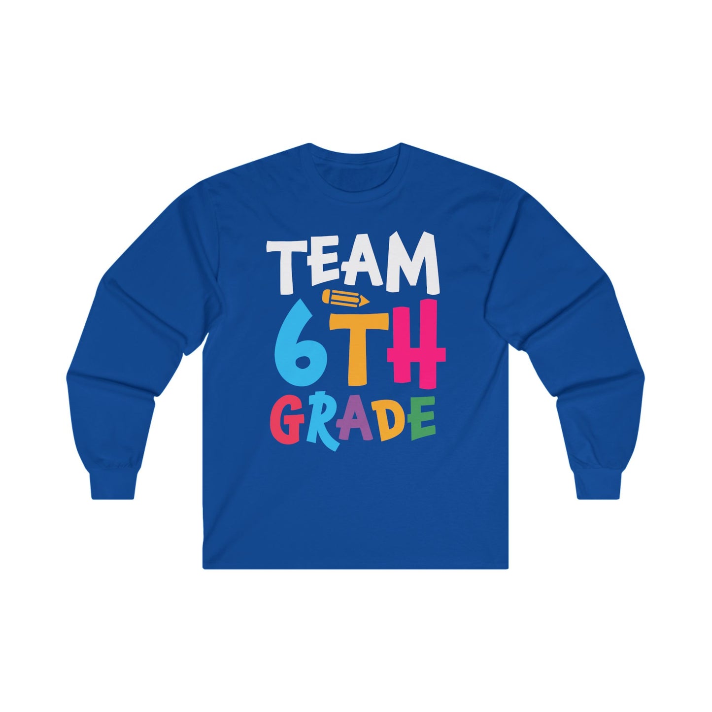 Team 6th Grade Long Sleeve Shirt