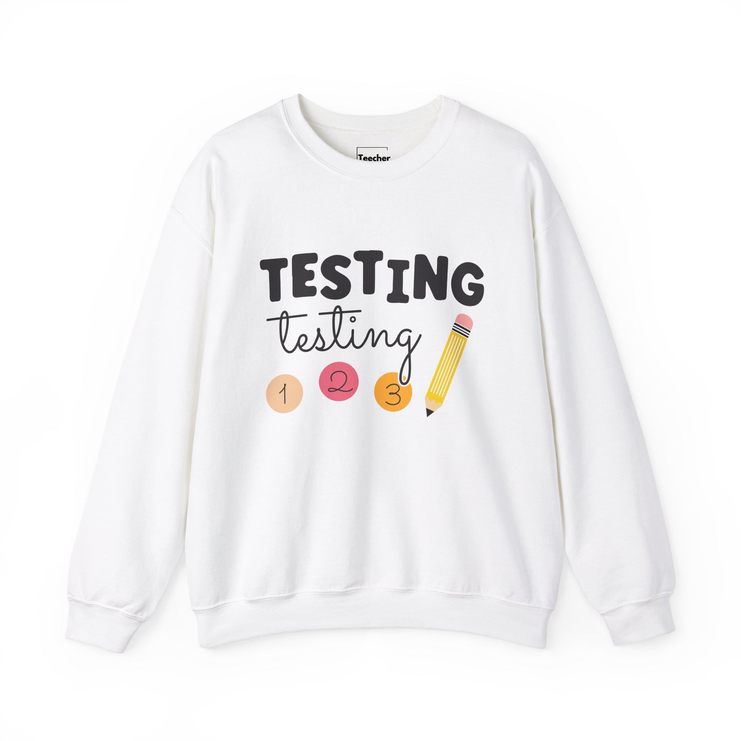 Testing Testing Sweatshirt