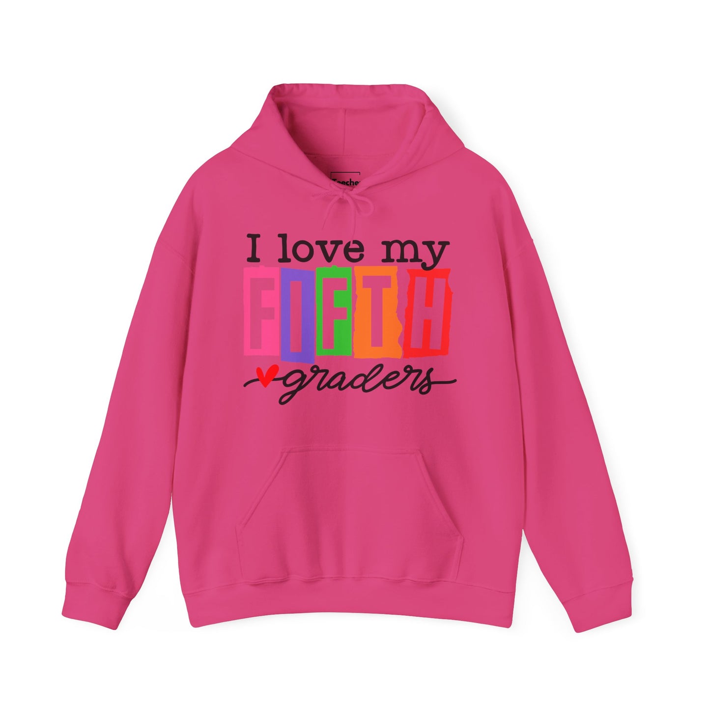 Love My Fifth Graders Hooded Sweatshirt