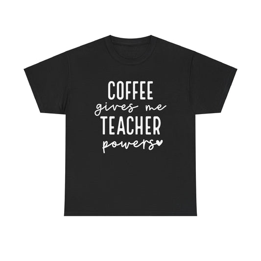 Coffee Teacher Powers Tee-Shirt