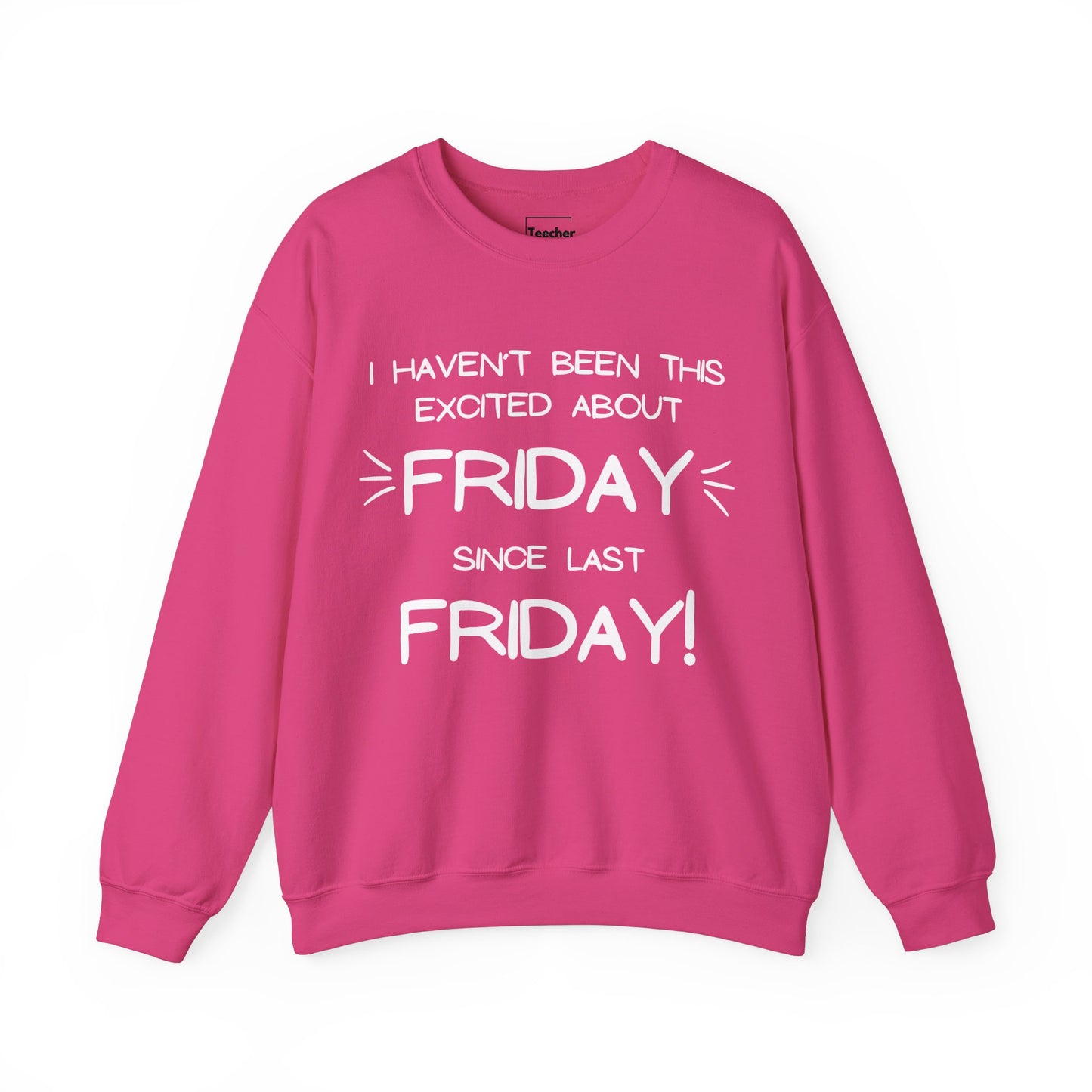 Excited Friday Sweatshirt