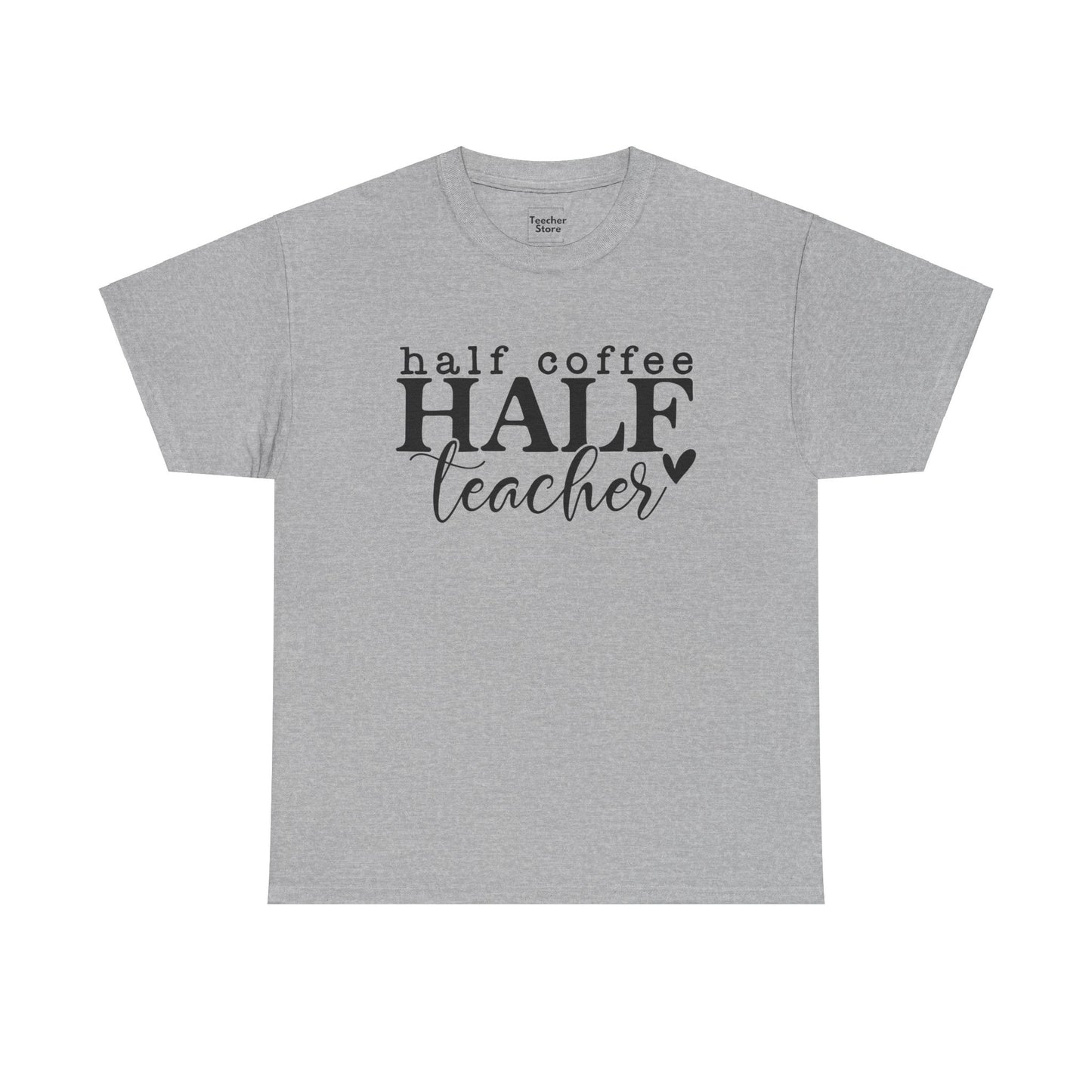 Half Teacher Tee-Shirt