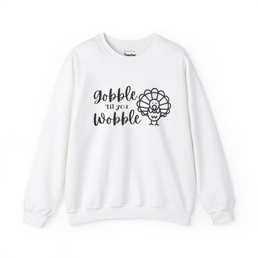 Gobble Wobble Sweatshirt