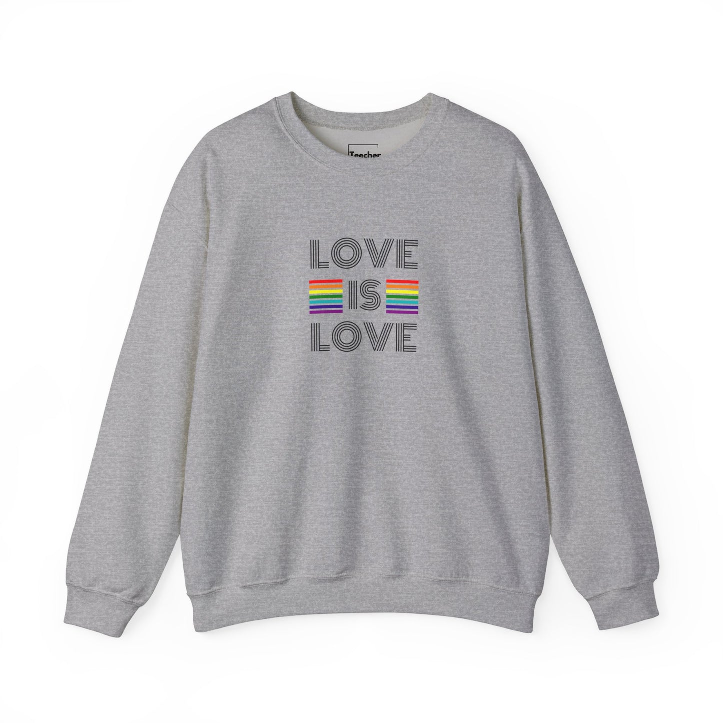 Love Is Love Sweatshirt