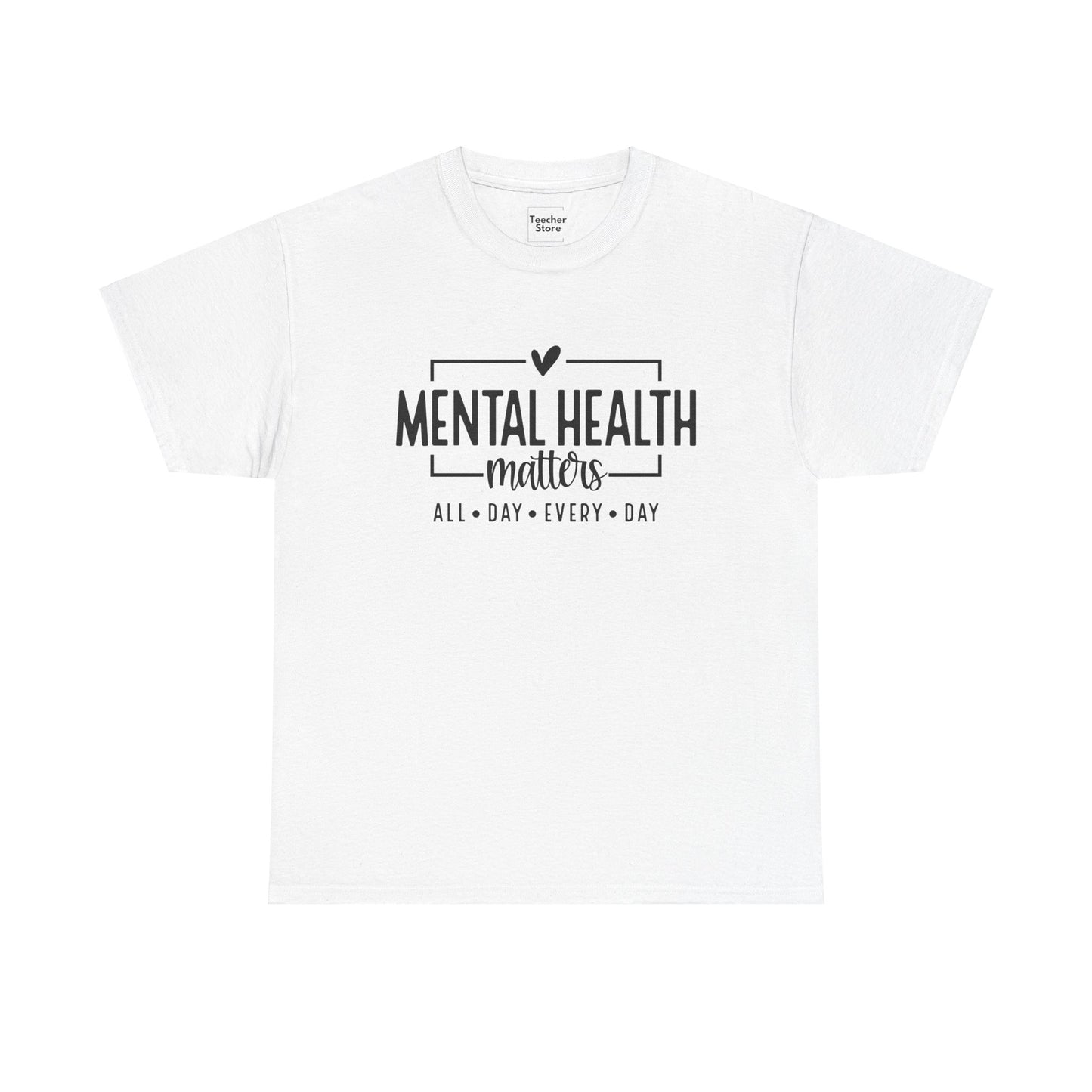 Mental Health All Day Tee-Shirt