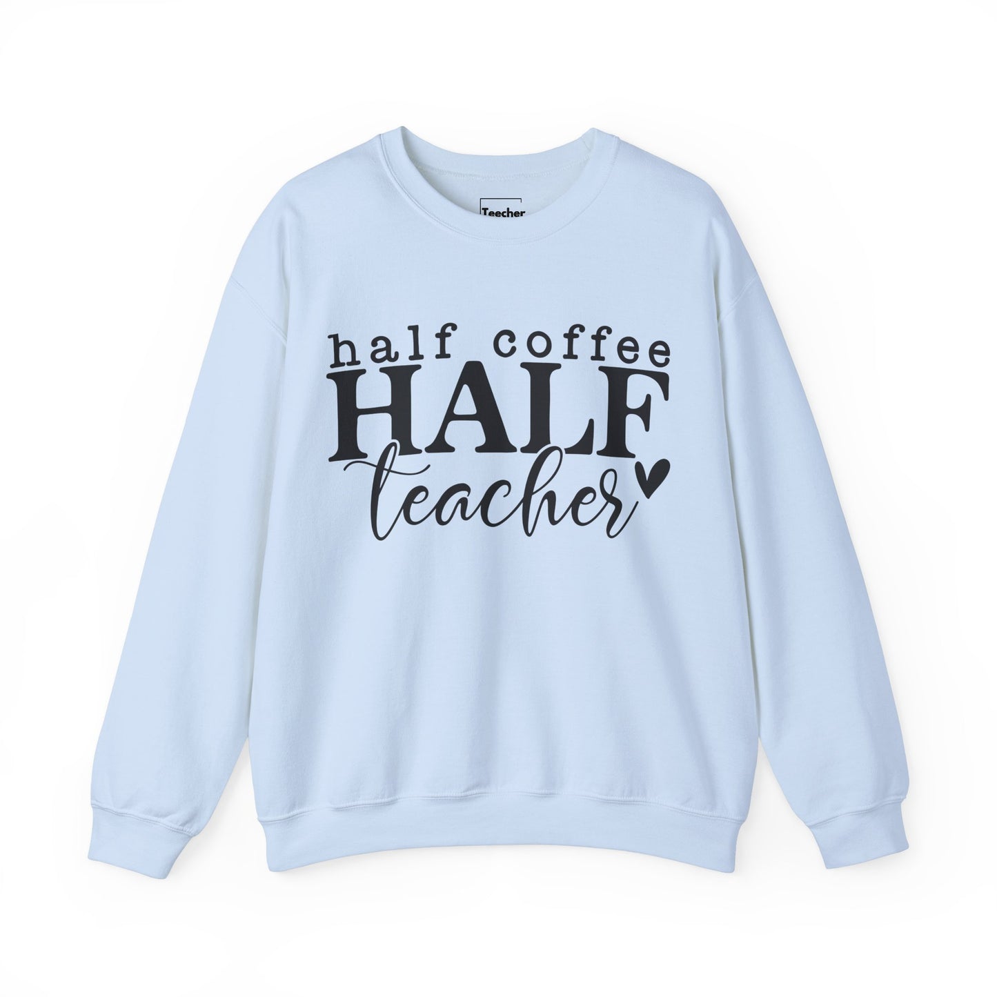 Half Teacher Sweatshirt