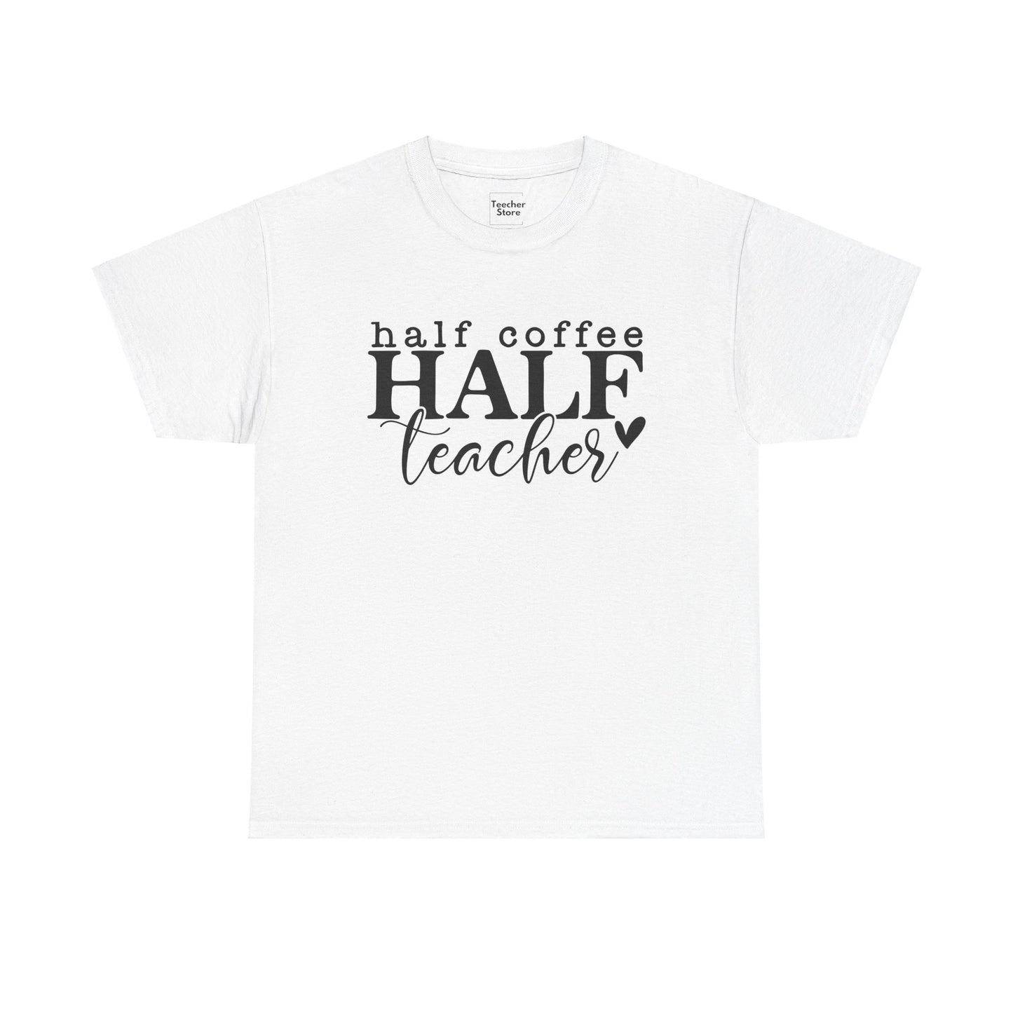 Half Teacher Tee-Shirt