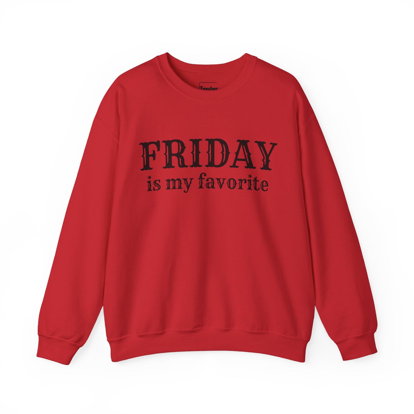 Friday Is My Favorite Sweatshirt