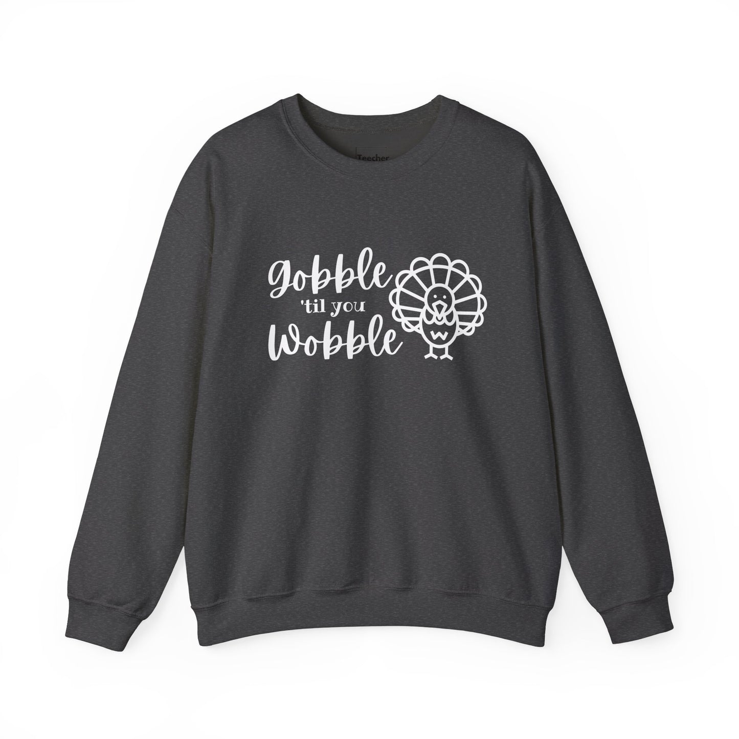 Gobble Wobble Sweatshirt