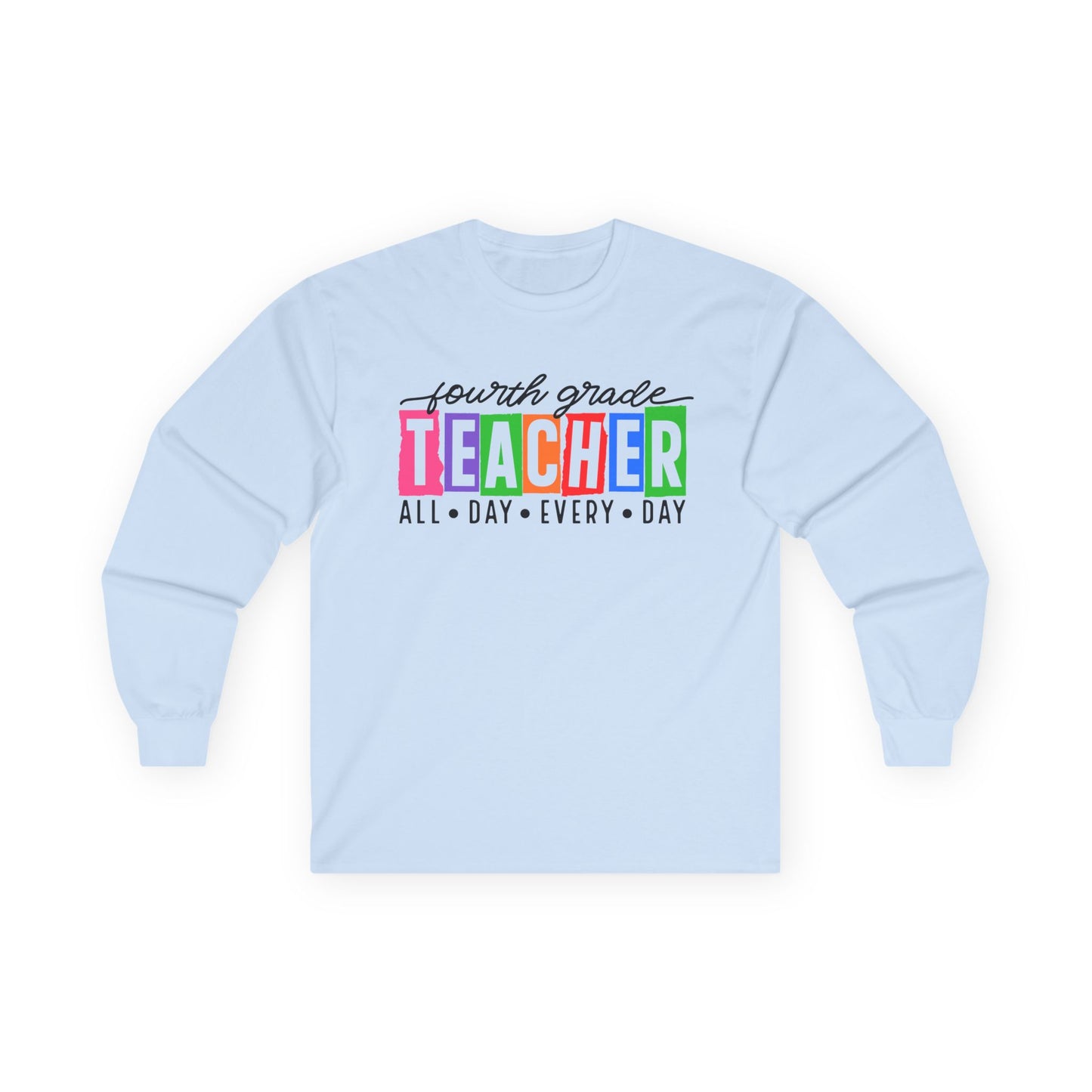 Fourth Grade All Day Long Sleeve Shirt