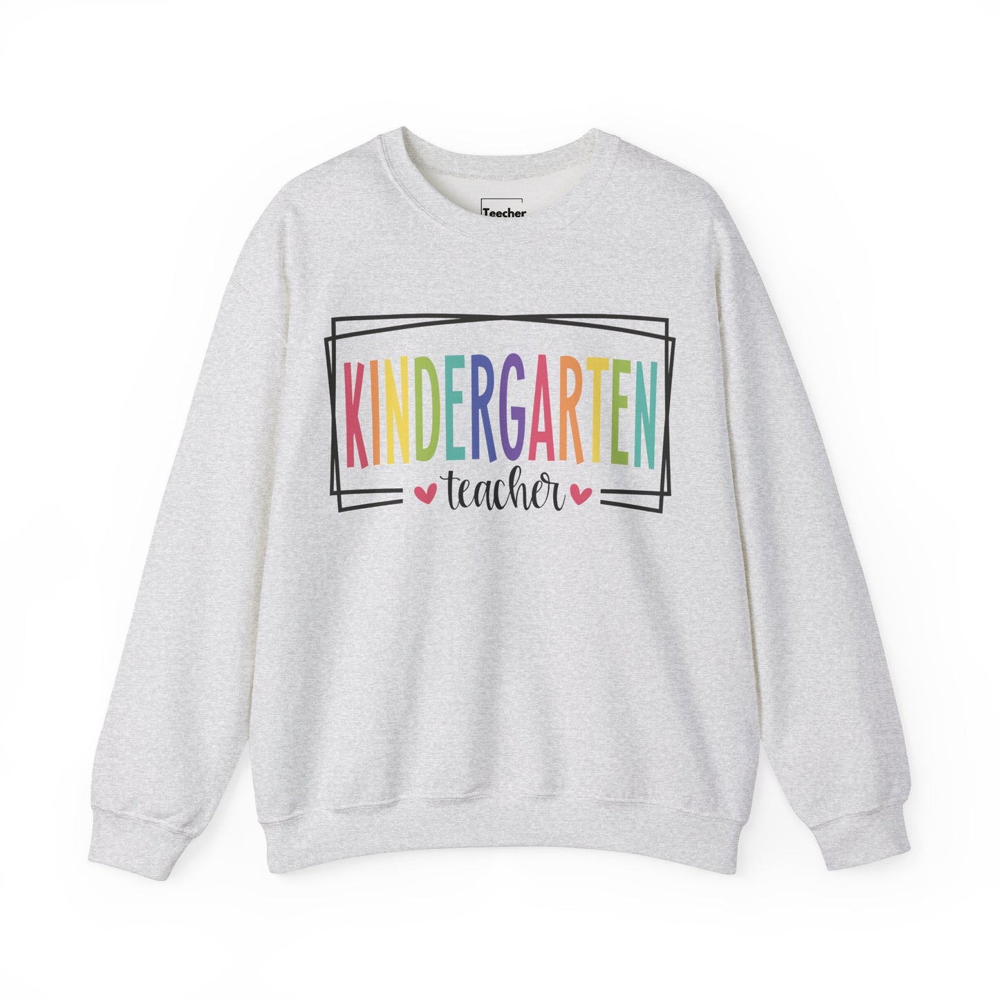 Kindergarten Teacher Sweatshirt