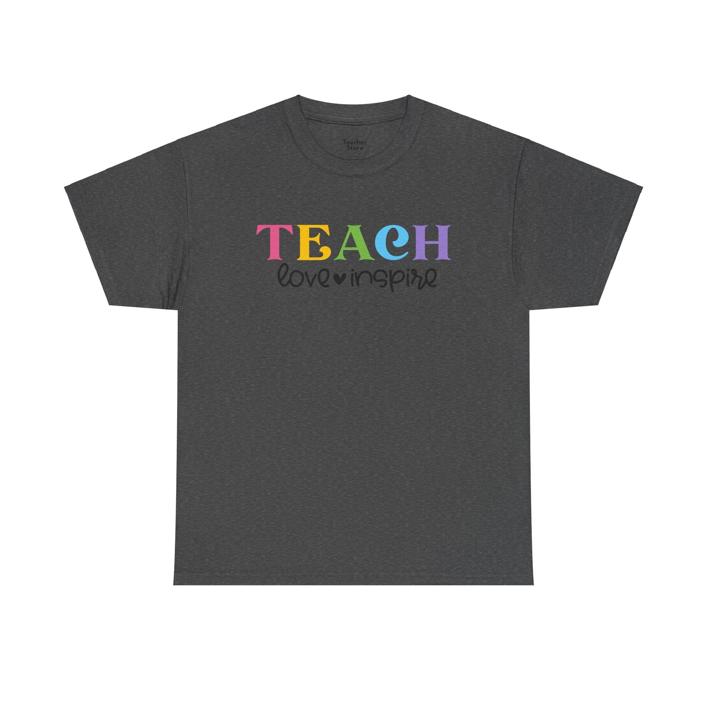 Teach Love Inspire Tee-Shirt